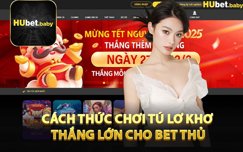 Cách Thức Chơi Tú Lơ Khơ Thắng Lớn Cho Bet Thủ