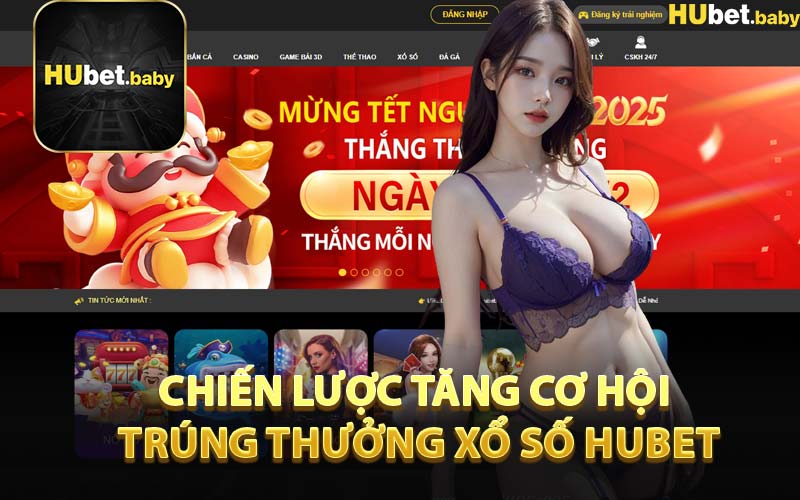 Chiến Lược Tăng Cơ Hội Trúng Thưởng Xổ Số HUBET