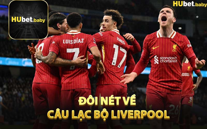 Đôi Nét Về Câu Lạc Bộ Liverpool