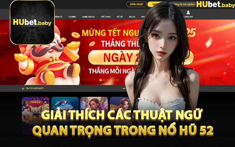 Giải Thích Các Thuật Ngữ Quan Trọng Trong Nổ Hũ 52