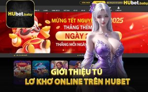 Giới Thiệu Tú Lơ Khơ Online Trên HUBET