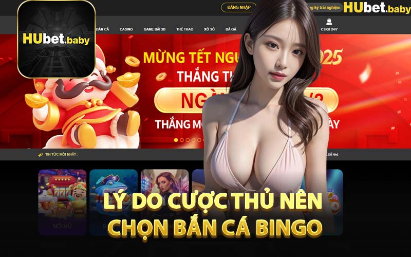 Lý Do Cược Thủ Nên Chọn Bắn Cá BinGo