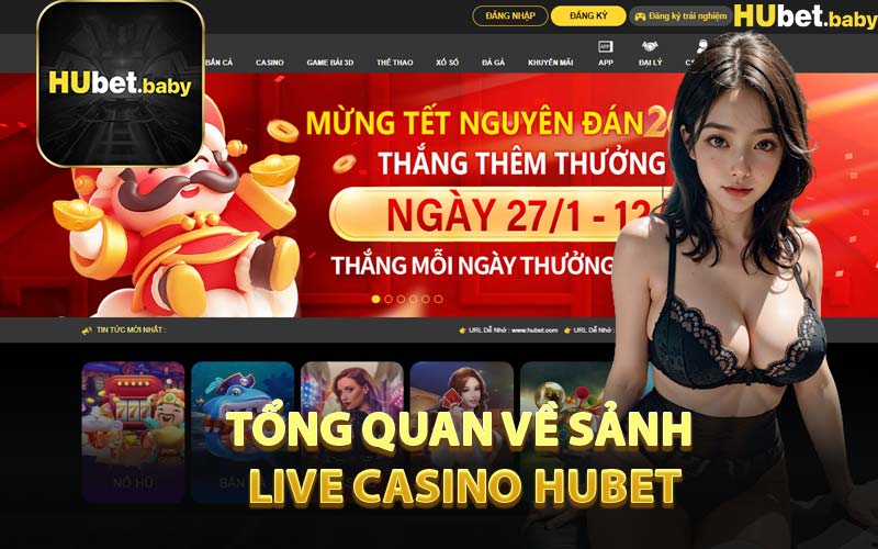 Tổng Quan Về Sảnh Live Casino HUBET