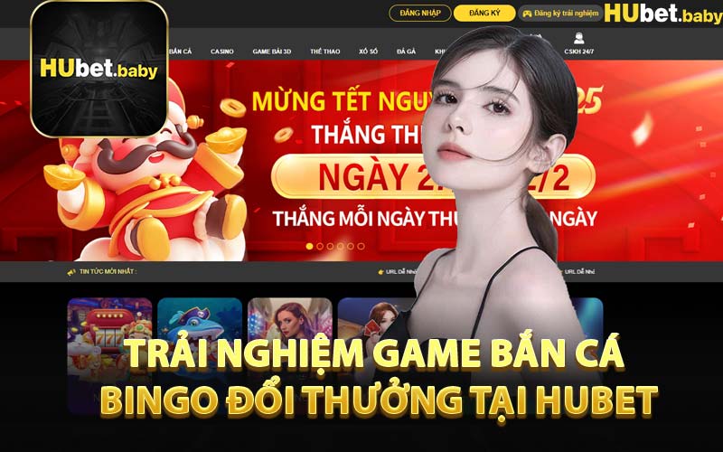 Trải Nghiệm Game Bắn Cá Bingo Đổi Thưởng Tại HUBET