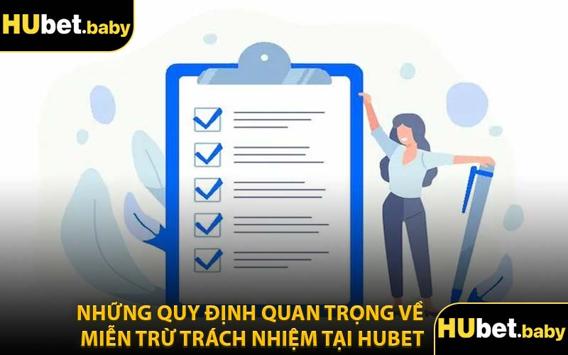 Những Quy Định Quan Trọng Về Miễn Trừ Trách Nhiệm Tại Hubet