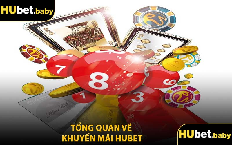 Tổng Quan Về Khuyến Mãi Hubet